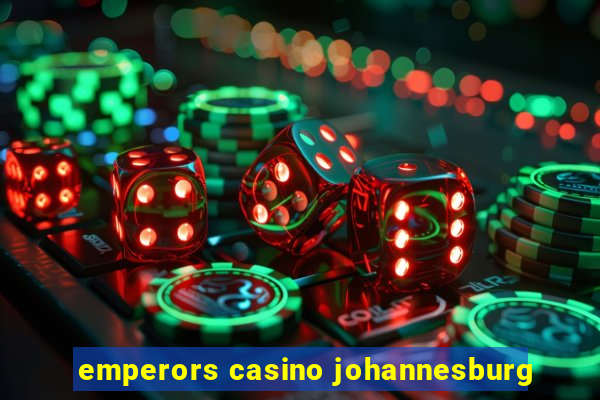 emperors casino johannesburg