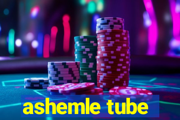 ashemle tube