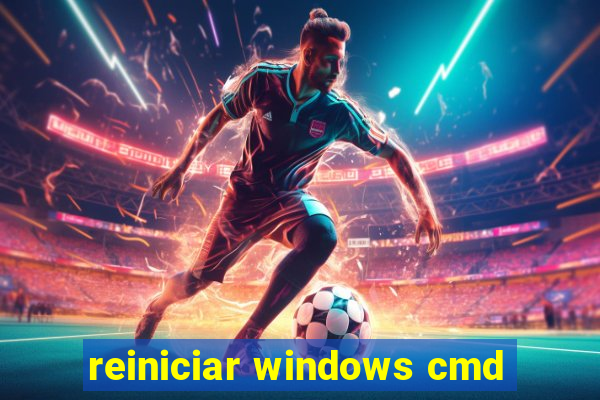 reiniciar windows cmd