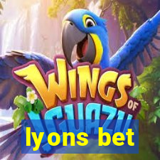 lyons bet