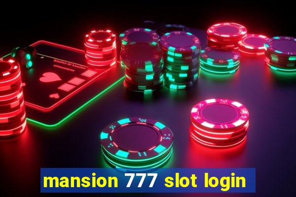 mansion 777 slot login