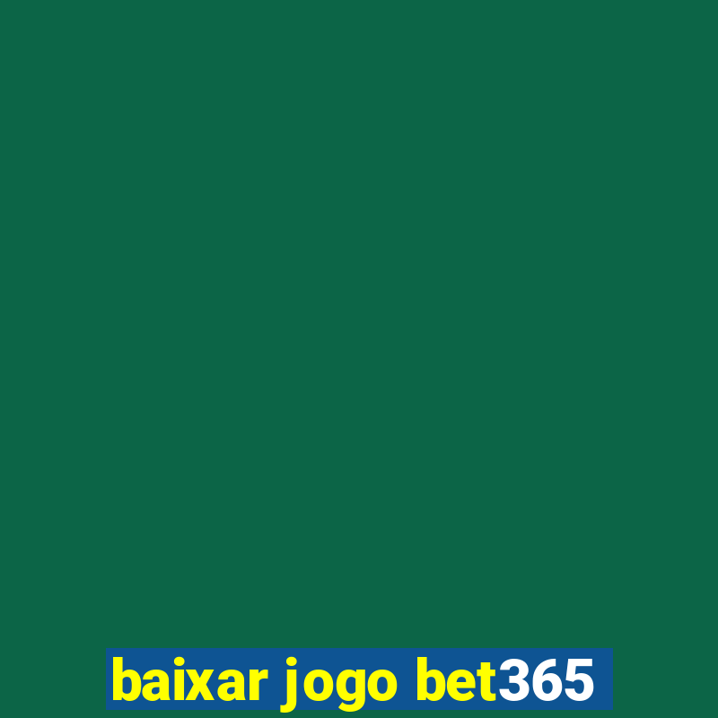 baixar jogo bet365