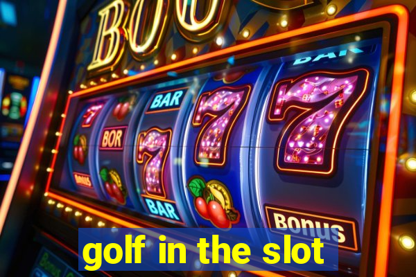 golf in the slot