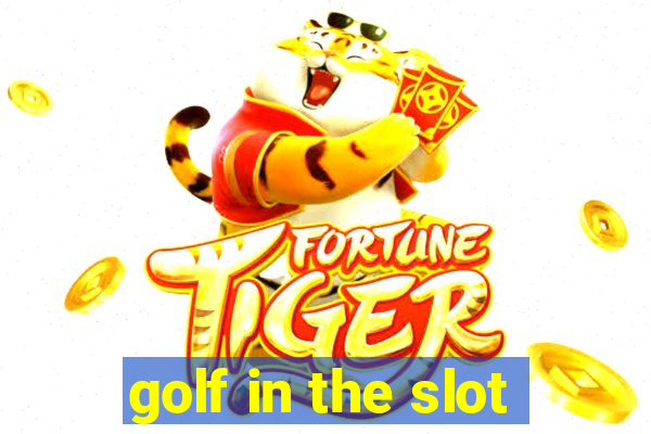 golf in the slot