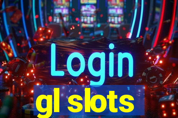 gl slots