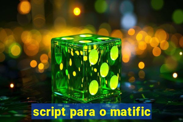 script para o matific