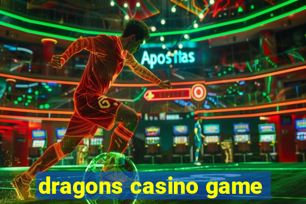 dragons casino game