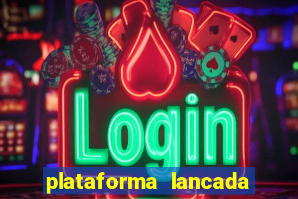 plataforma lancada hoje slots