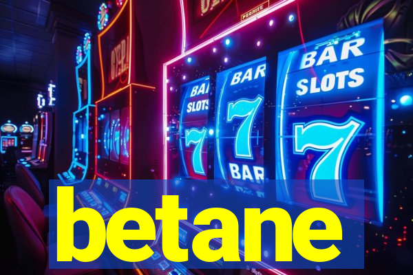 betane