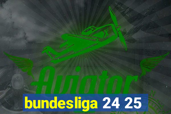 bundesliga 24 25