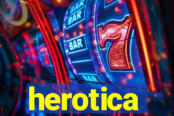 herotica