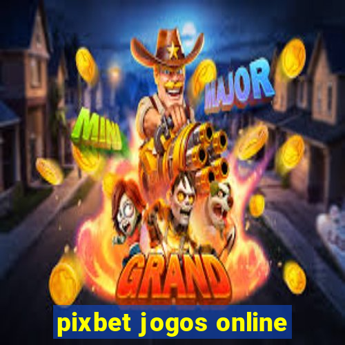 pixbet jogos online