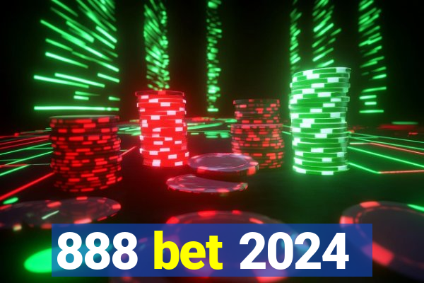 888 bet 2024