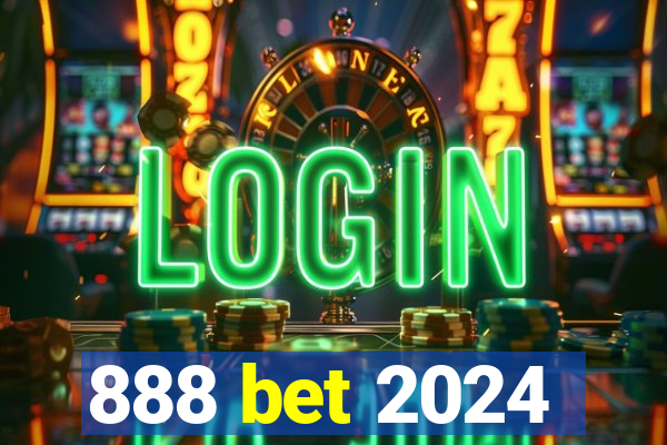 888 bet 2024