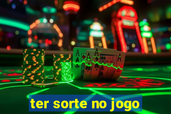 ter sorte no jogo