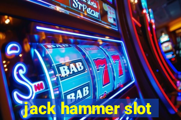 jack hammer slot