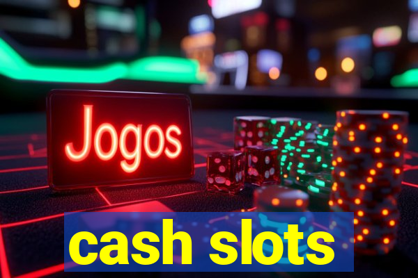 cash slots