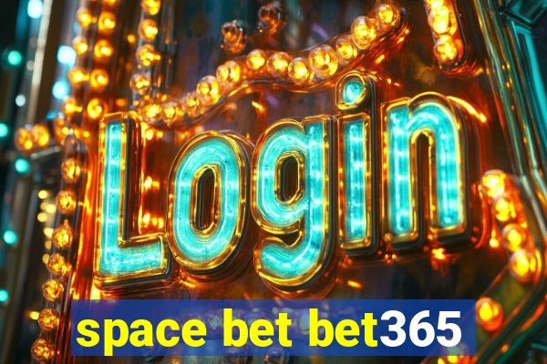 space bet bet365