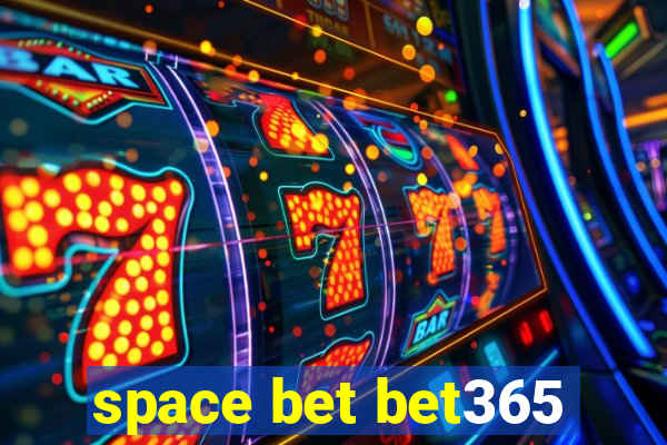 space bet bet365