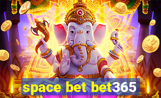 space bet bet365