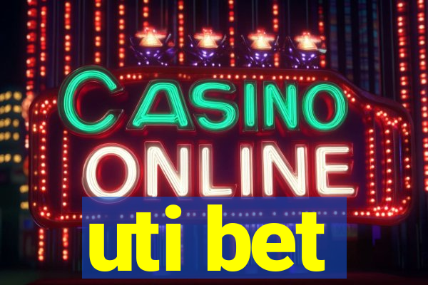 uti bet