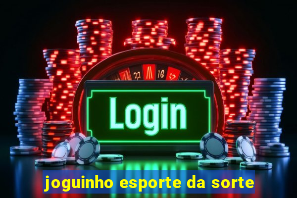 joguinho esporte da sorte