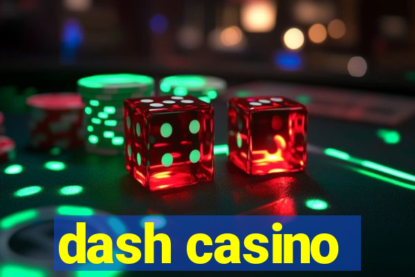 dash casino