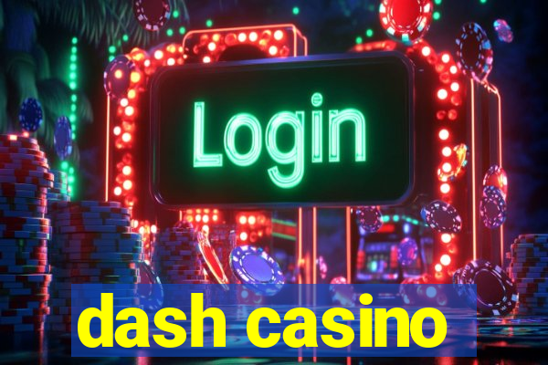 dash casino