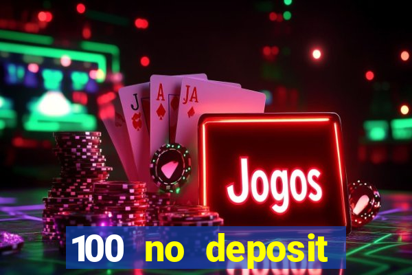 100 no deposit bonus casino 2021