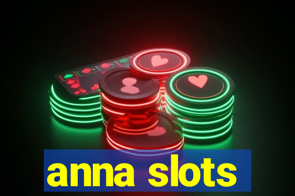 anna slots