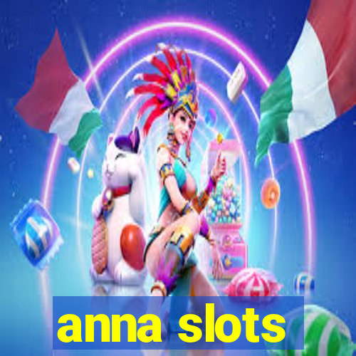 anna slots