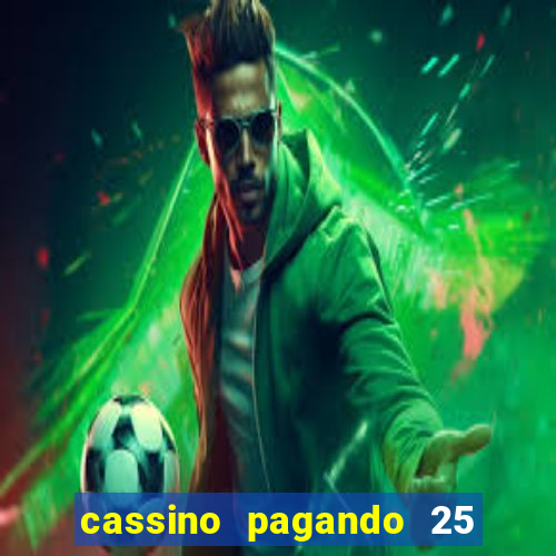 cassino pagando 25 reais no cadastro