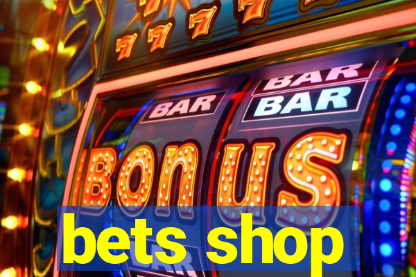 bets shop