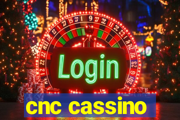 cnc cassino