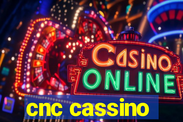 cnc cassino