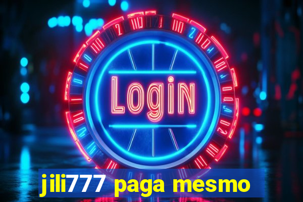 jili777 paga mesmo