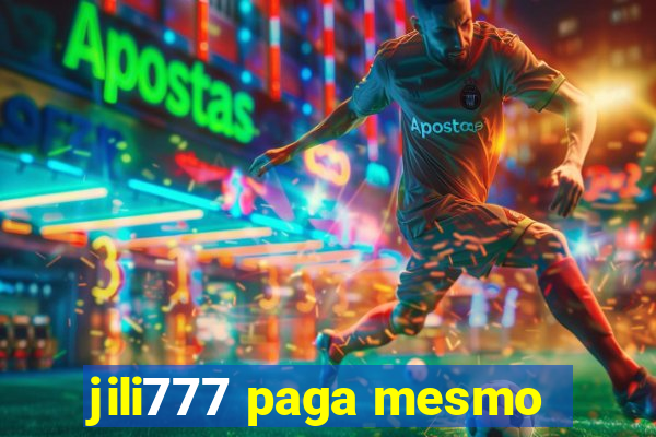 jili777 paga mesmo