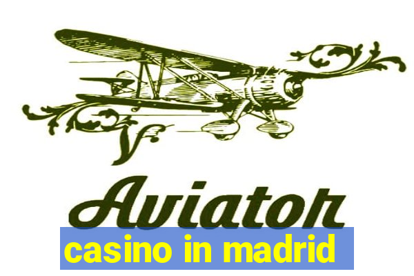 casino in madrid