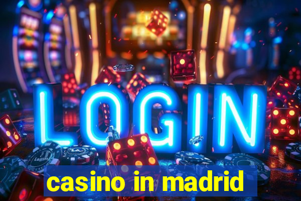 casino in madrid