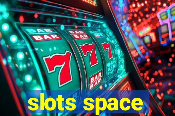 slots space