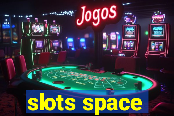 slots space