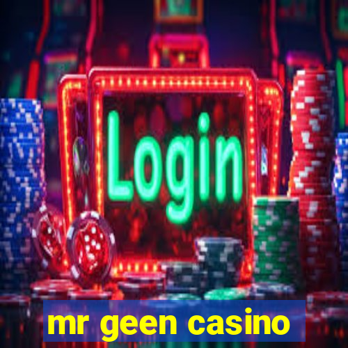 mr geen casino