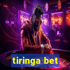 tiringa bet