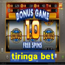 tiringa bet