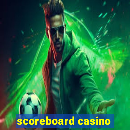 scoreboard casino