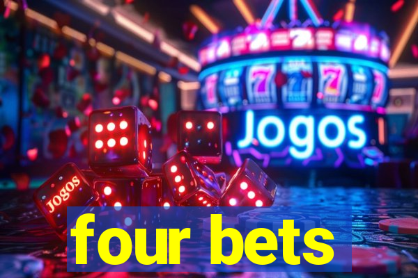 four bets