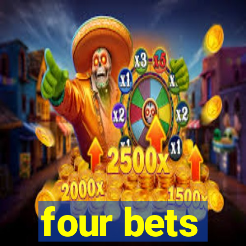 four bets