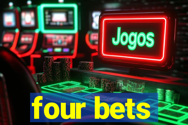 four bets