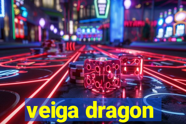 veiga dragon