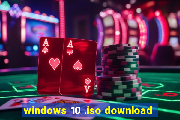 windows 10 .iso download